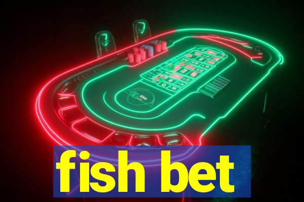 fish bet